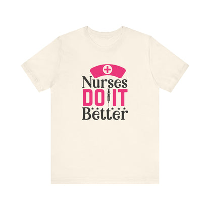 Nurses Do It Better T-Shirt