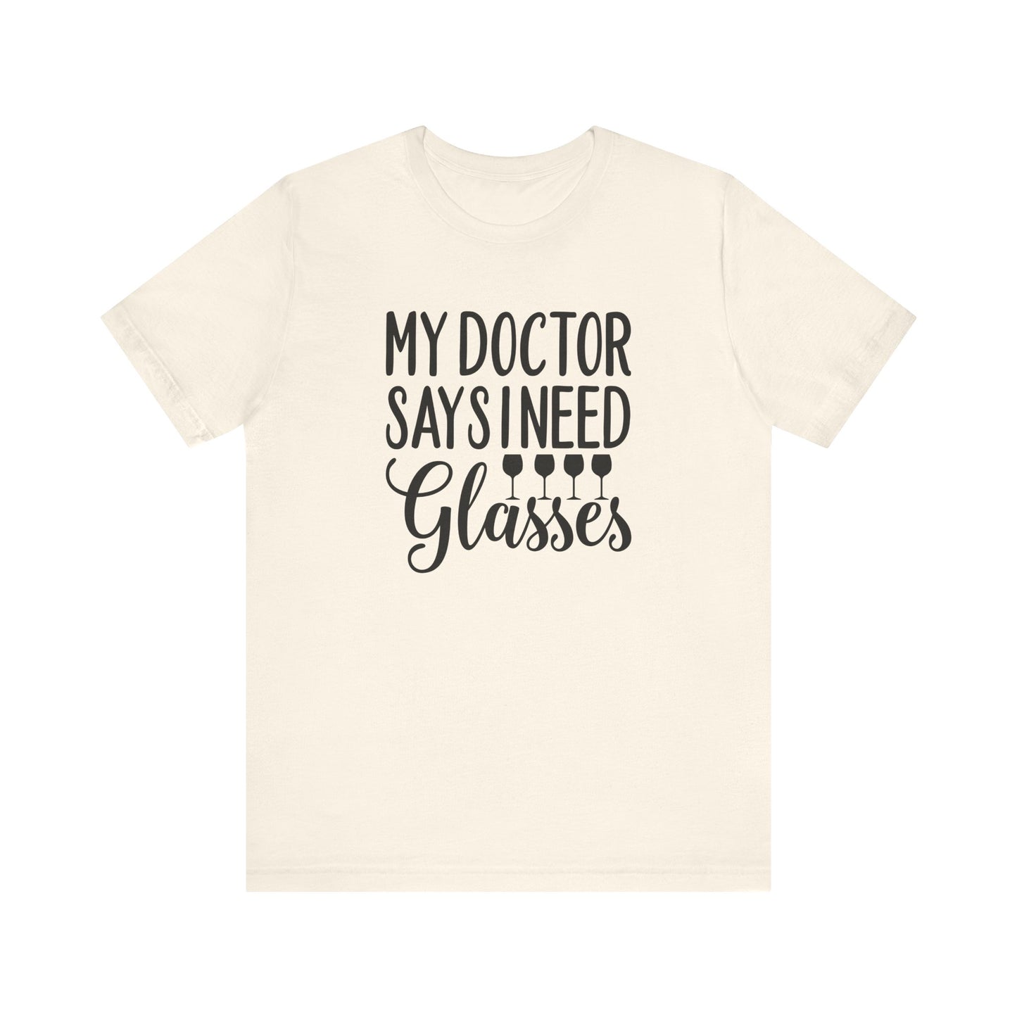 My Doctor Says I need Glasses T-Shirt