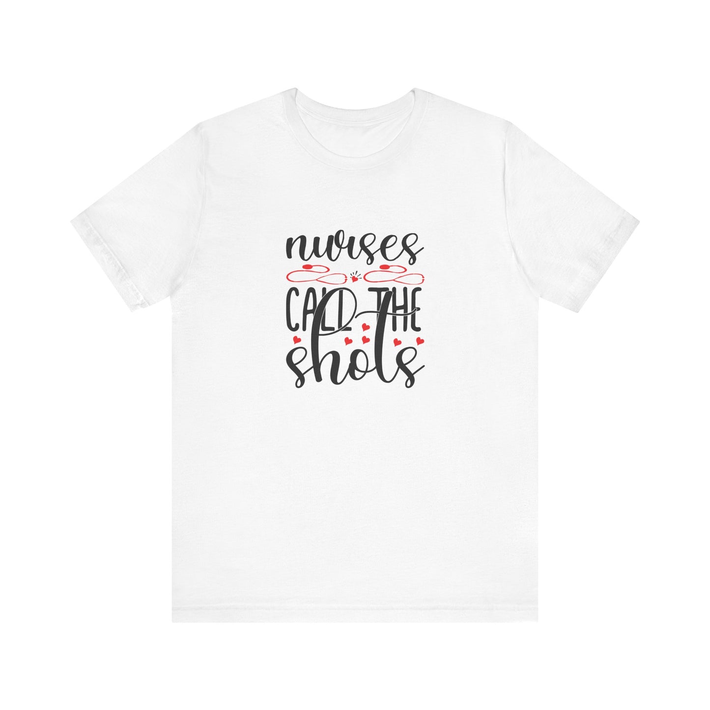 Nurses Call The Shots T-Shirt