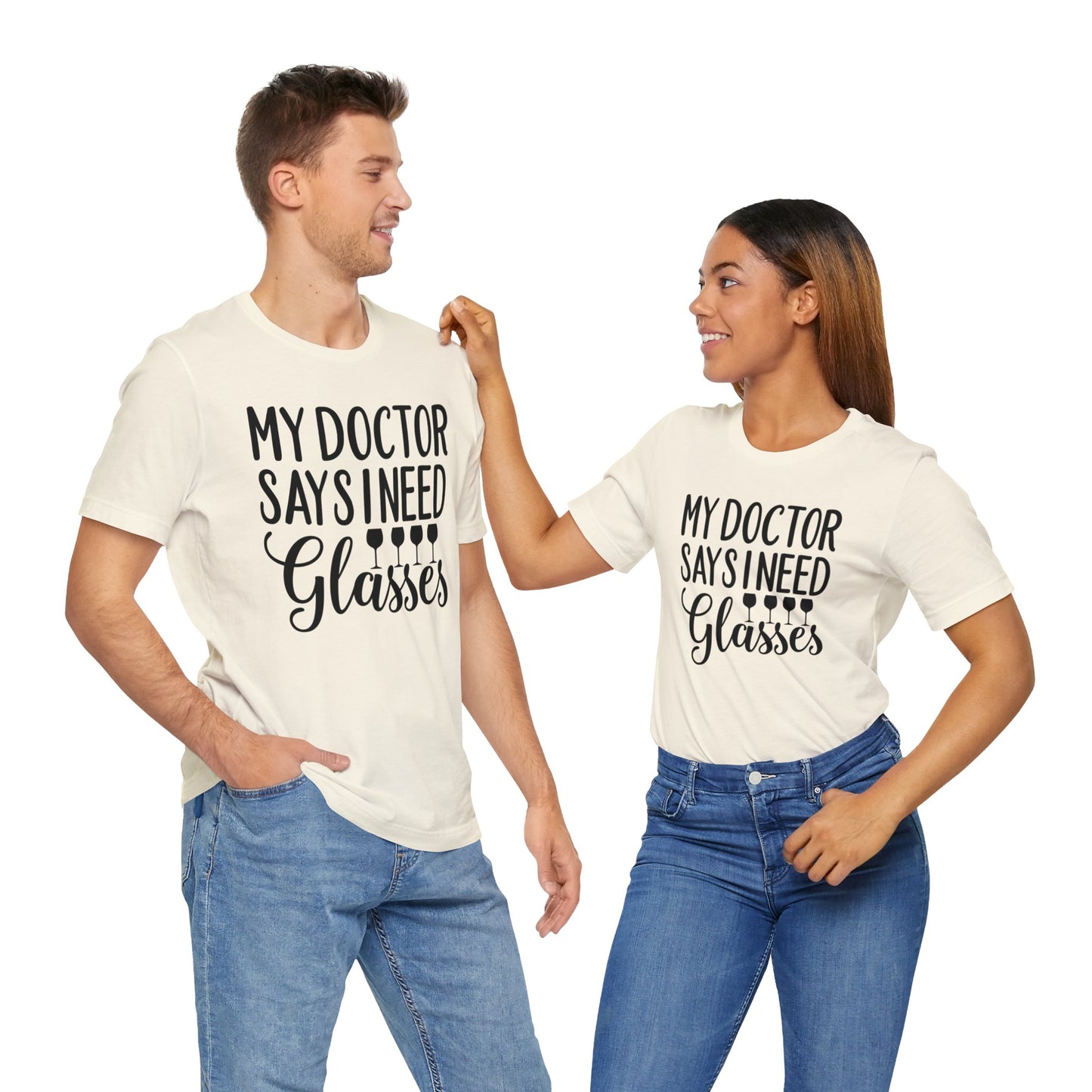 My Doctor Says I need Glasses T-Shirt