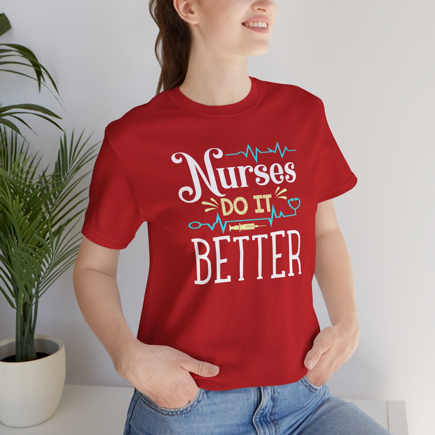 Nurses Do It Better T-Shirt