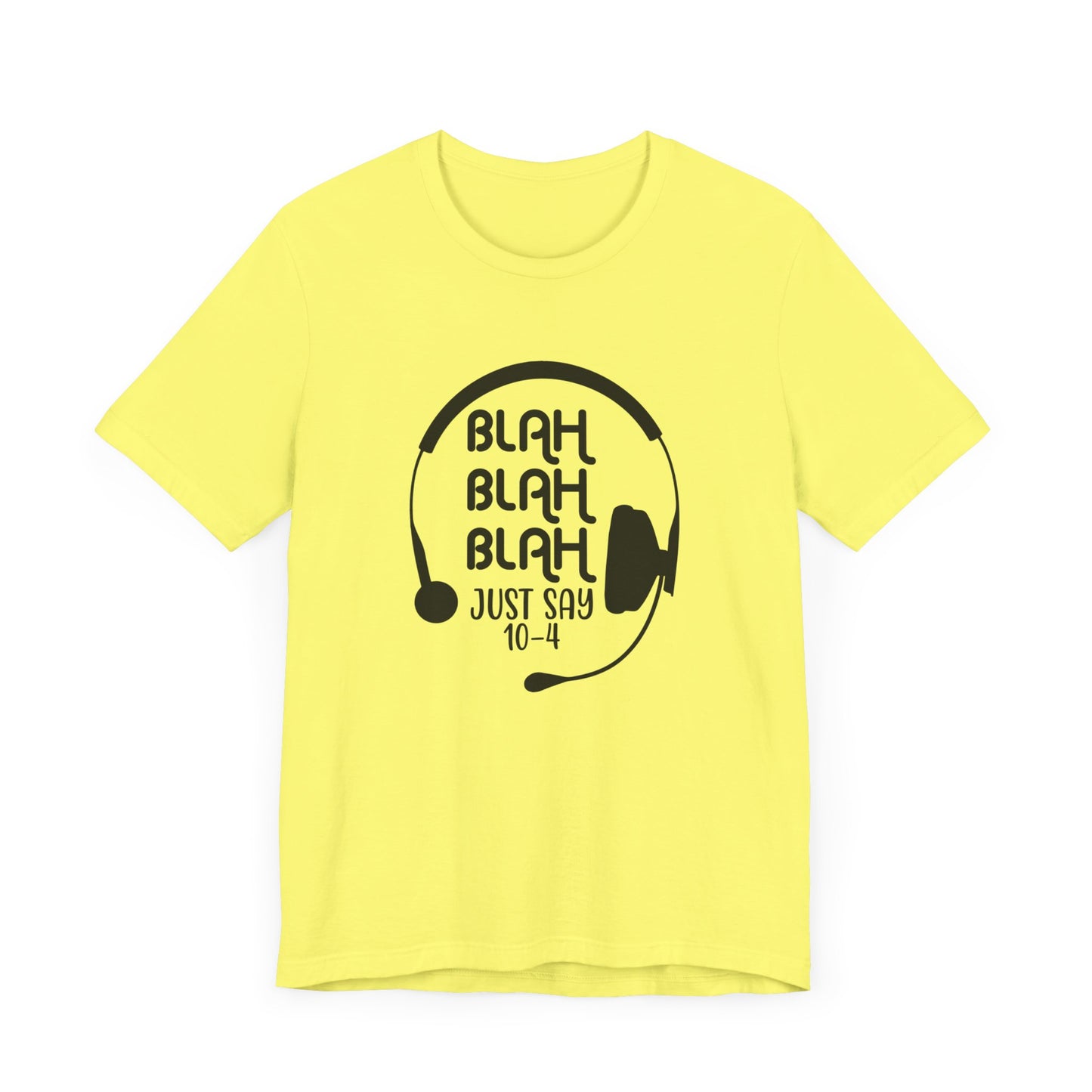 Blah Blah Blah 10-4 T-Shirt