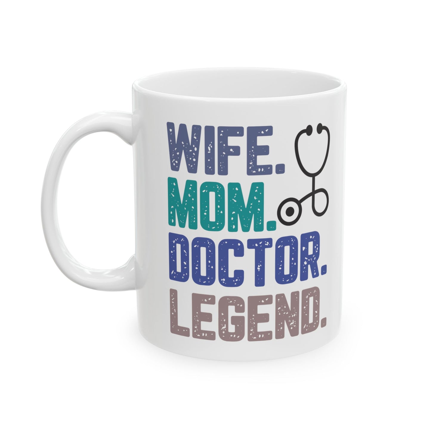 Wife, Mom, Doctor, Legend Mug