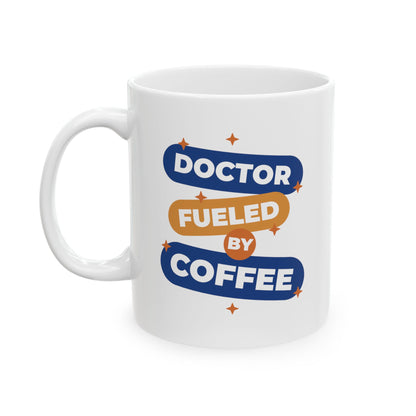 Doctor Fueled By Coffee Mug