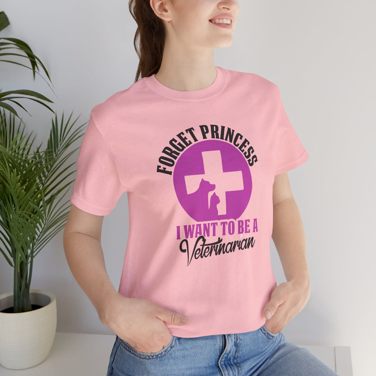 Forget Princess I Want To Be a Veterinarian T-Shirt