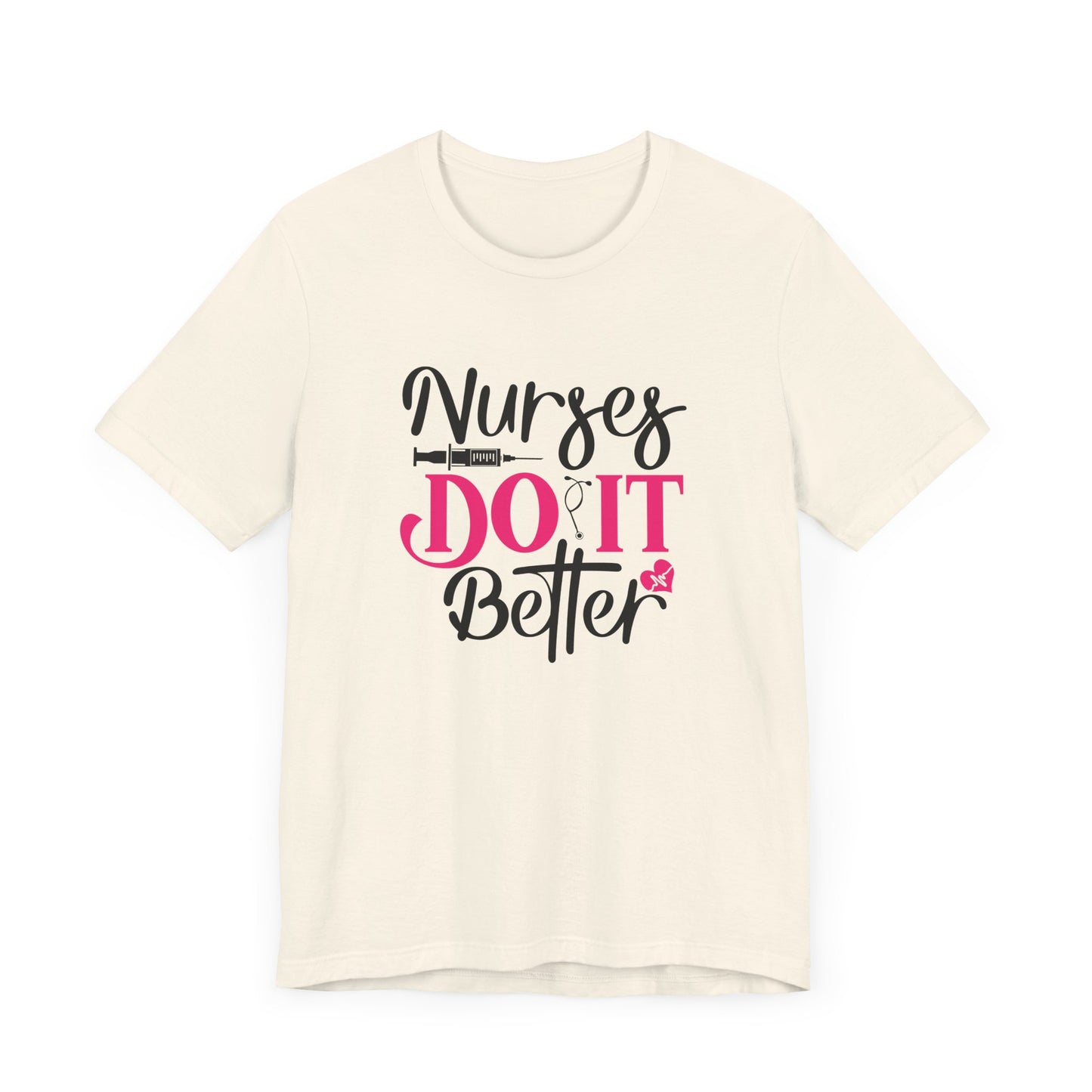 Nurses Do It Better T-Shirt