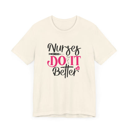 Nurses Do It Better T-Shirt