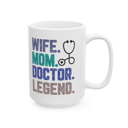 Wife, Mom, Doctor, Legend Mug