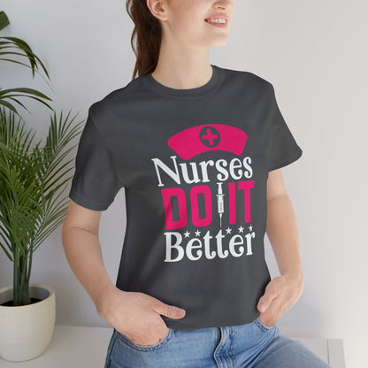 Nurses Do It Better T-Shirt