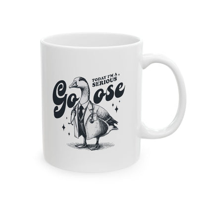 Today I'm A Serious Goose, Doctor, Nurse, Specialist Mug