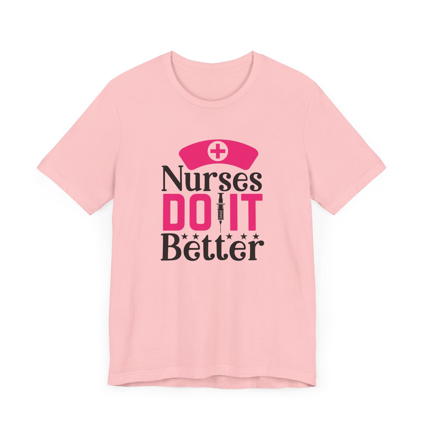 Nurses Do It Better T-Shirt