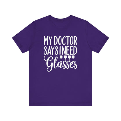 My Doctor Says I need Glasses T-Shirt