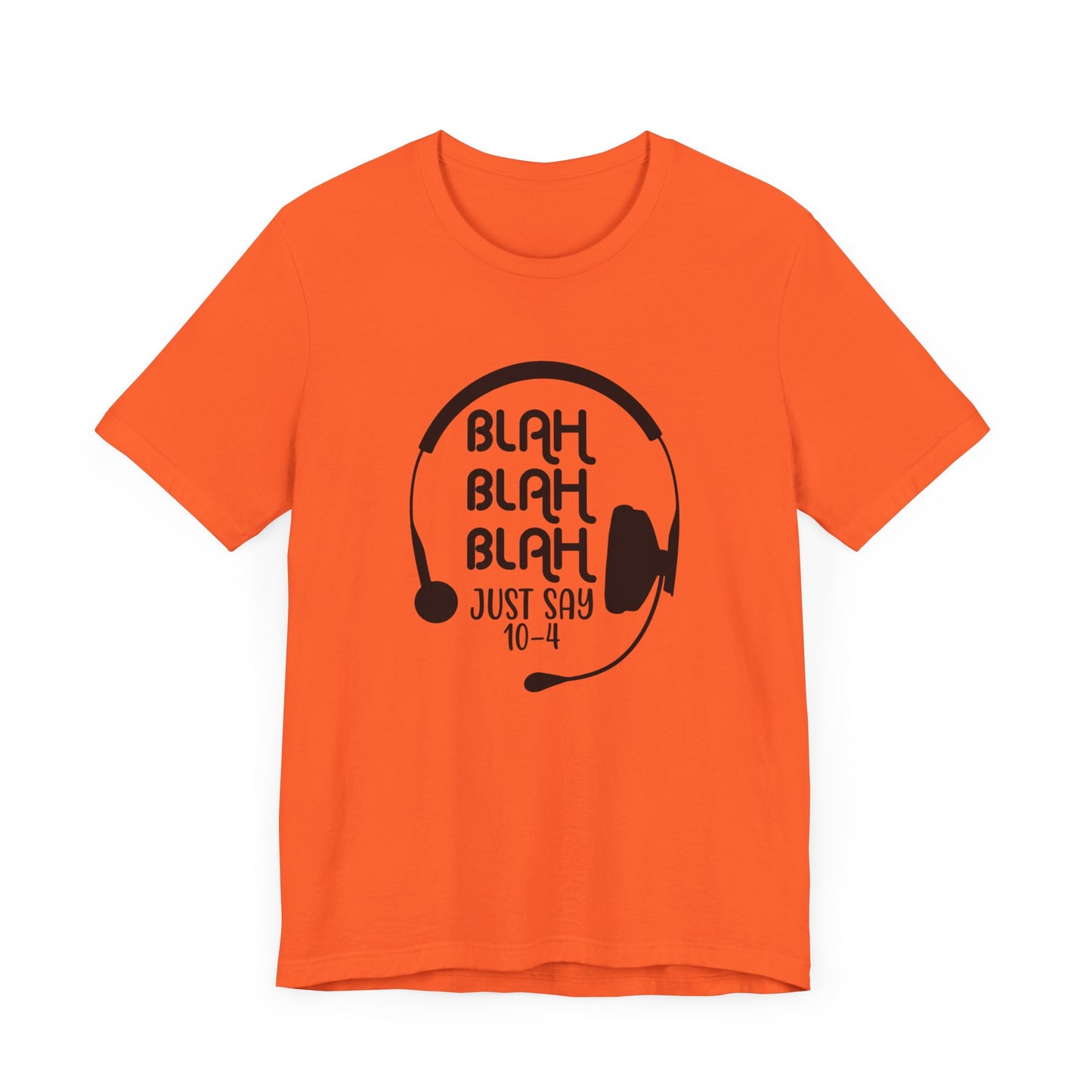 Blah Blah Blah 10-4 T-Shirt