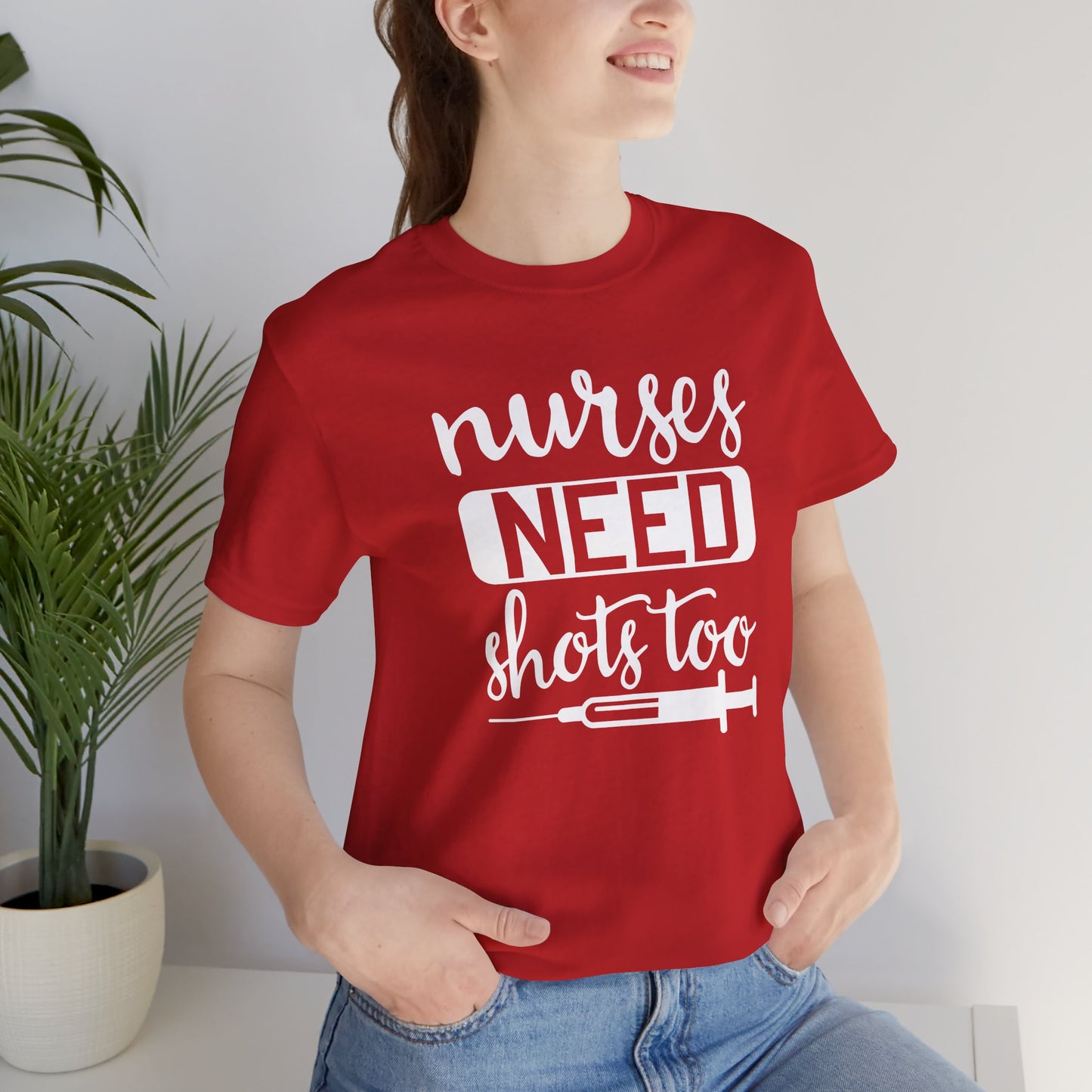 Nurses Need Shots Too T-Shirt