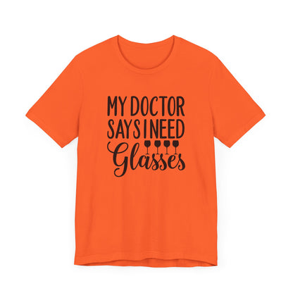 My Doctor Says I need Glasses T-Shirt