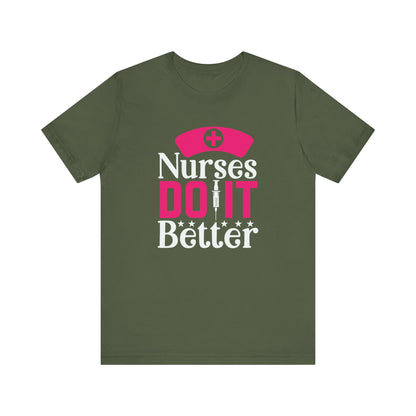 Nurses Do It Better T-Shirt