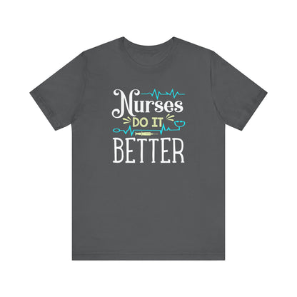 Nurses Do It Better T-Shirt