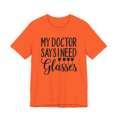 My Doctor Says I need Glasses T-Shirt