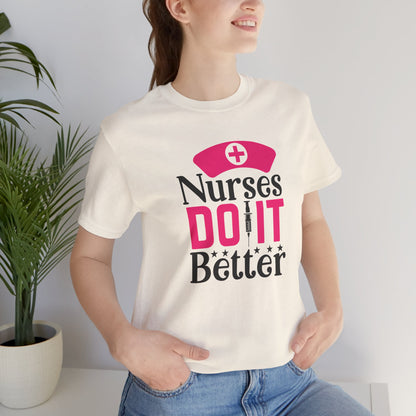 Nurses Do It Better T-Shirt