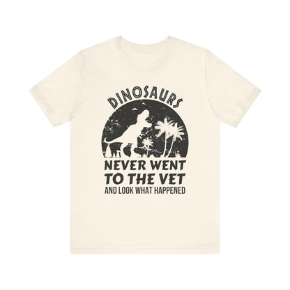 Dinosaurs Never Went To The Vet T-Shirt