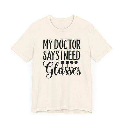 My Doctor Says I need Glasses T-Shirt