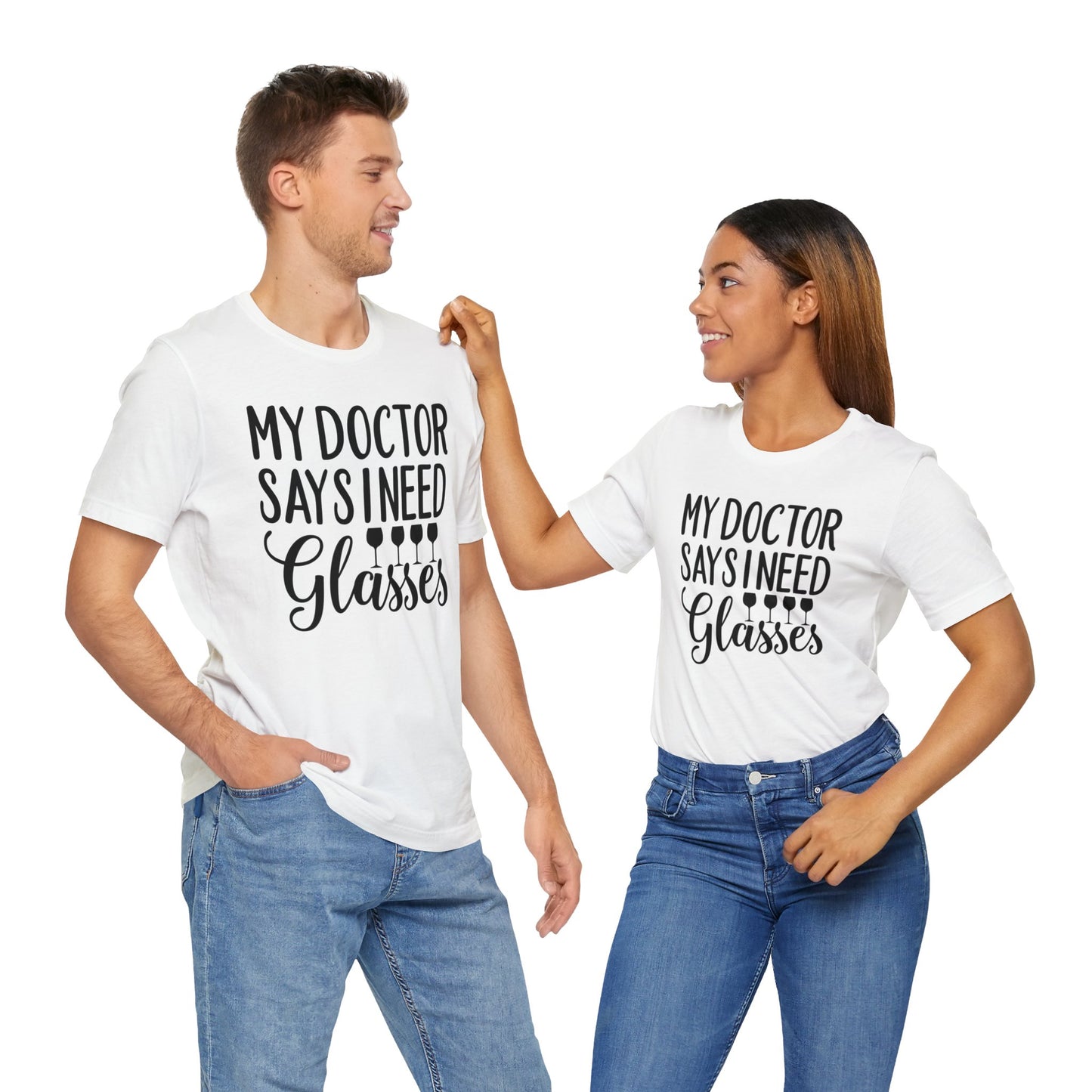 My Doctor Says I need Glasses T-Shirt