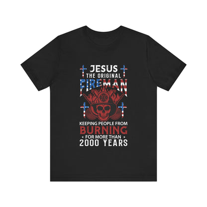 Jesus The Original Fireman T-Shirt