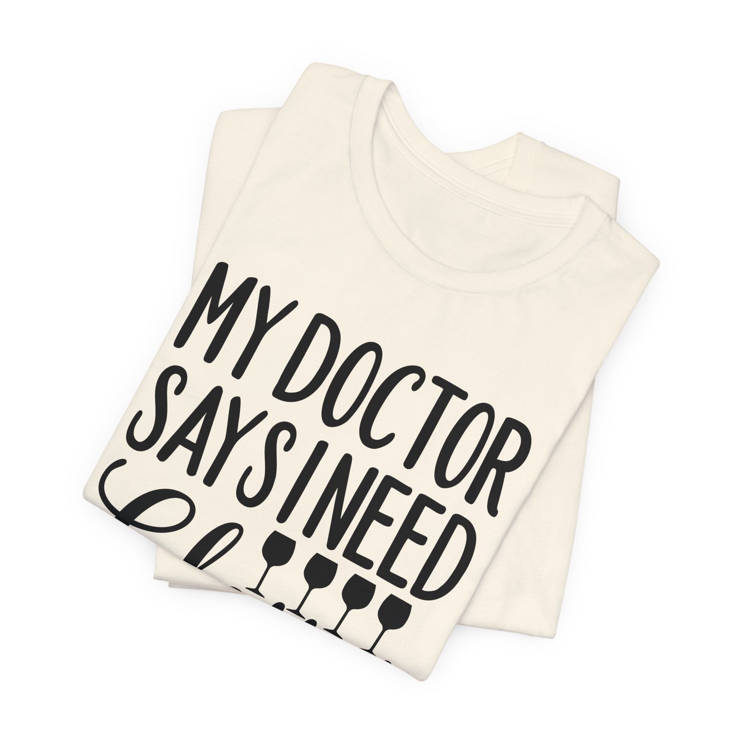 My Doctor Says I need Glasses T-Shirt