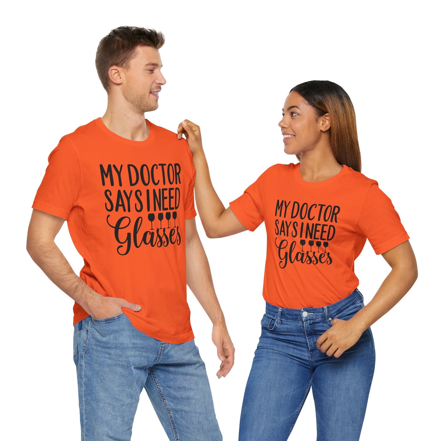 My Doctor Says I need Glasses T-Shirt