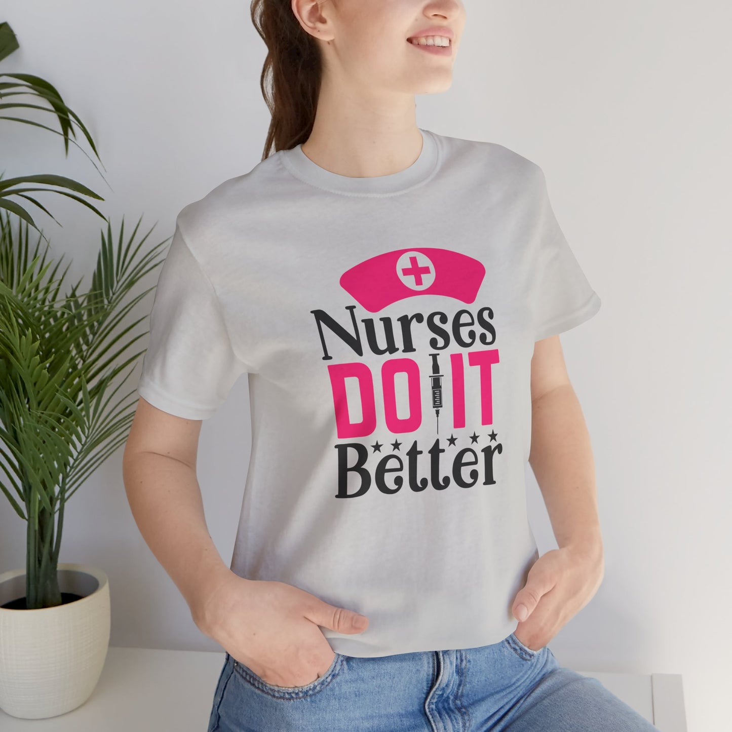 Nurses Do It Better T-Shirt